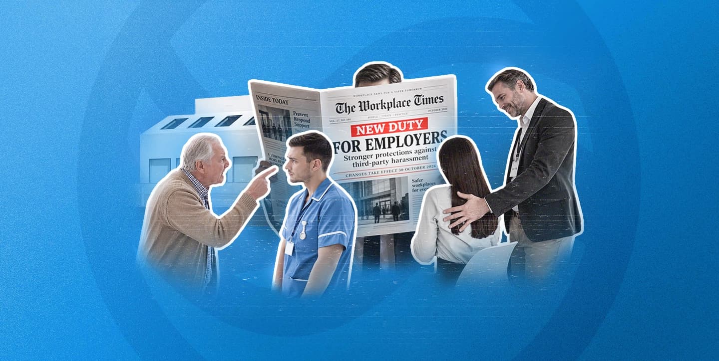 A nurse confronted by a patient, and a colleague with a hand on a woman's shoulder, in front of a newspaper on the new employer duty against third-party harassment from 30 October 2026.